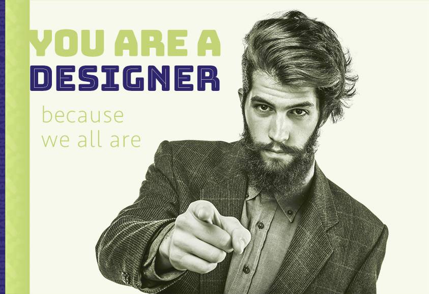 You Are A Designer