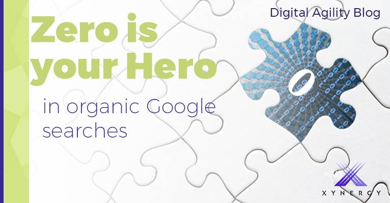 Zero is your Hero in Organic Google Searches
