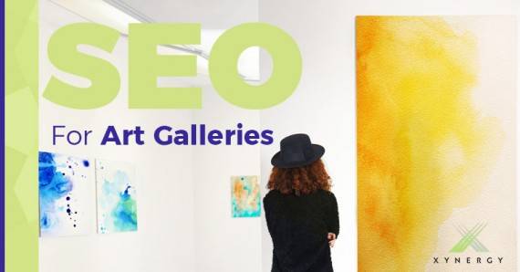 SEO for Art Galleries – Xynergy can help you make a digital masterpiece