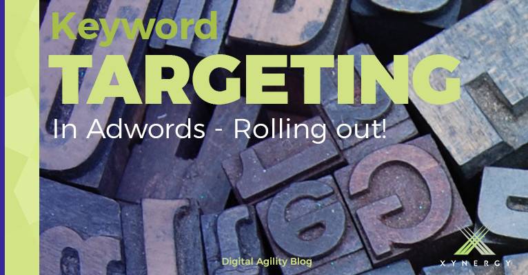 Keyword Targeting in Adwords - Rolling out in a few weeks!